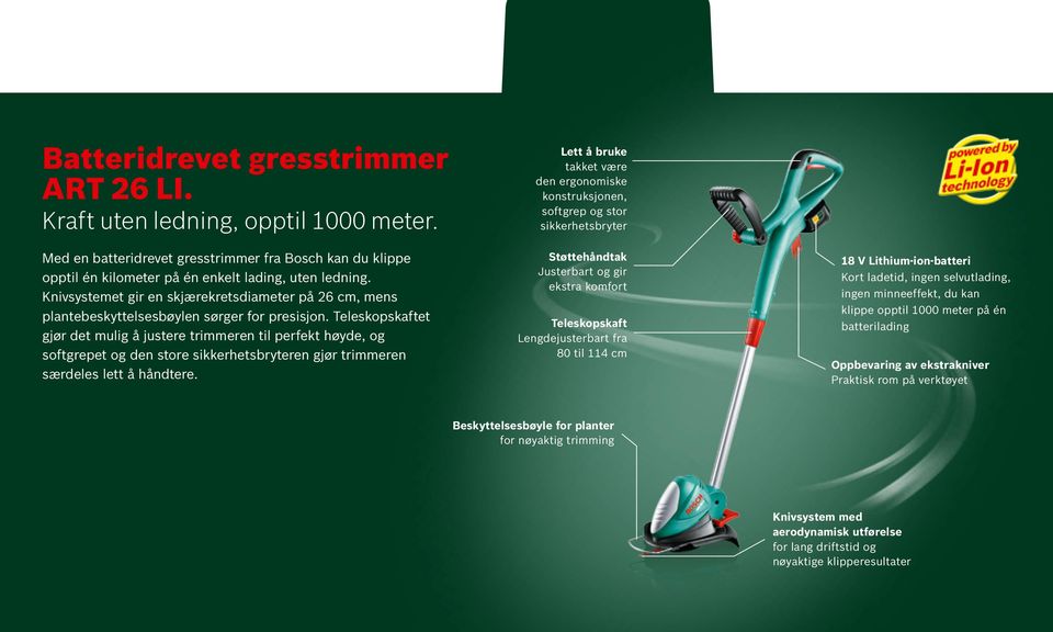 ledning. Knivsystemet gir en skjærekretsdiameter på 26 cm, mens plantebeskyttelsesbøylen sørger for presisjon.