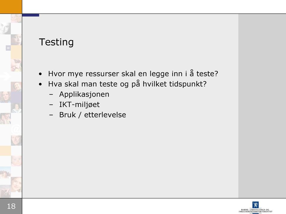 Hva skal man teste og på hvilket