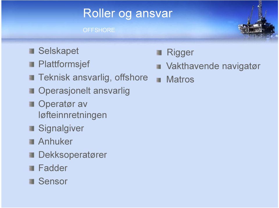 Operatør av løfteinnretningen Signalgiver Anhuker