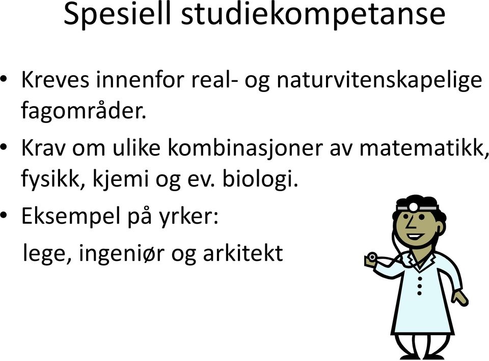 Krav om ulike kombinasjoner av matematikk,