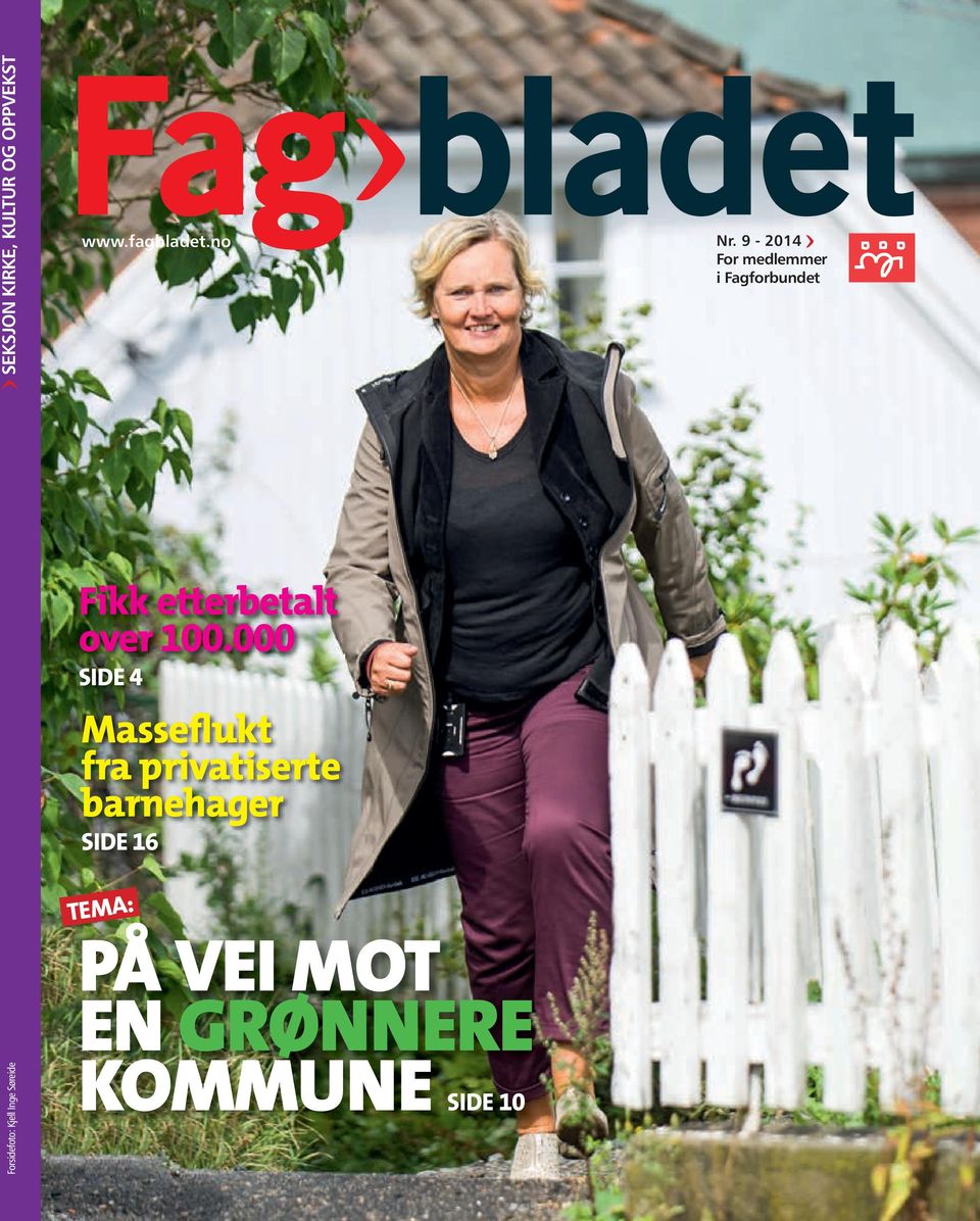 9-2014 < For medlemmer i Fagforbundet Fikk etterbetalt over 100.