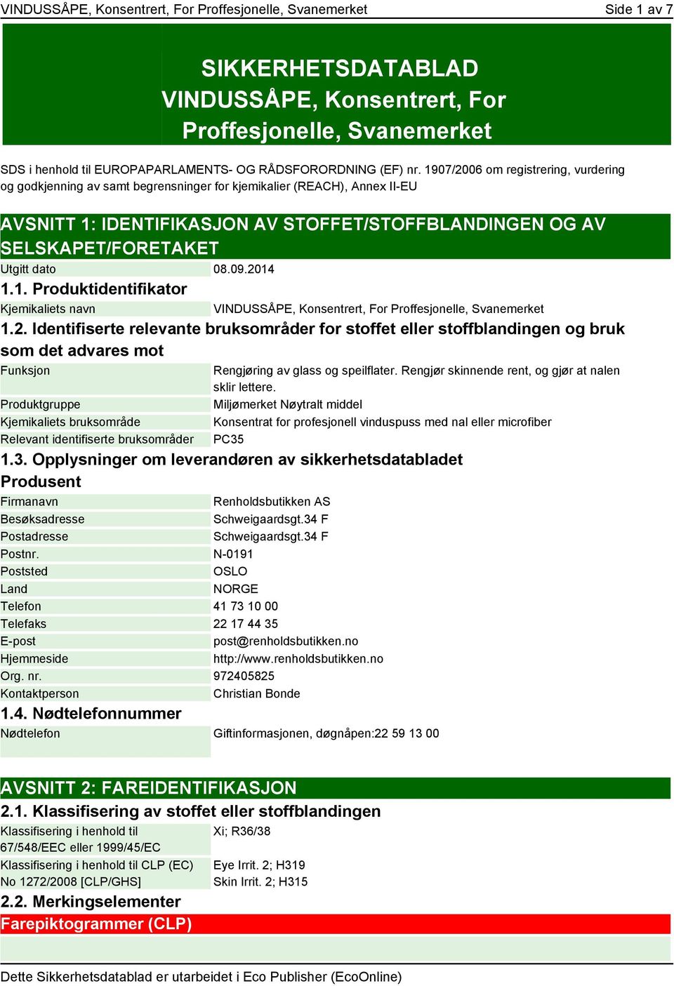 1907/2006 om registrering, vurdering og godkjenning av samt begrensninger for kjemikalier (REACH), Annex II-EU AVSNITT 1: IDENTIFIKASJON AV STOFFET/STOFFBLANDINGEN OG AV SELSKAPET/FORETAKET Utgitt