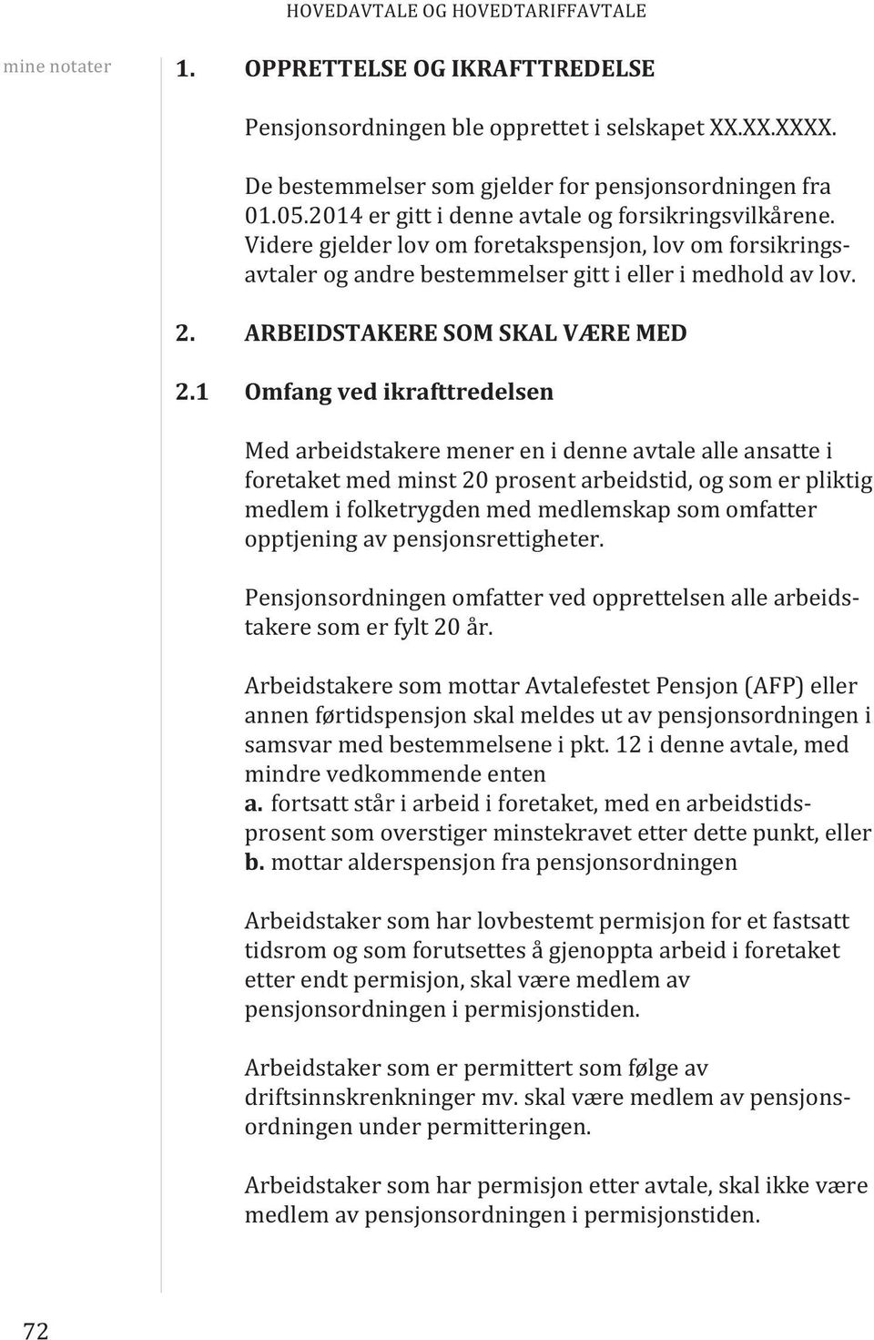 ARBEIDSTAkERE SOm SkAL VæRE med 2.