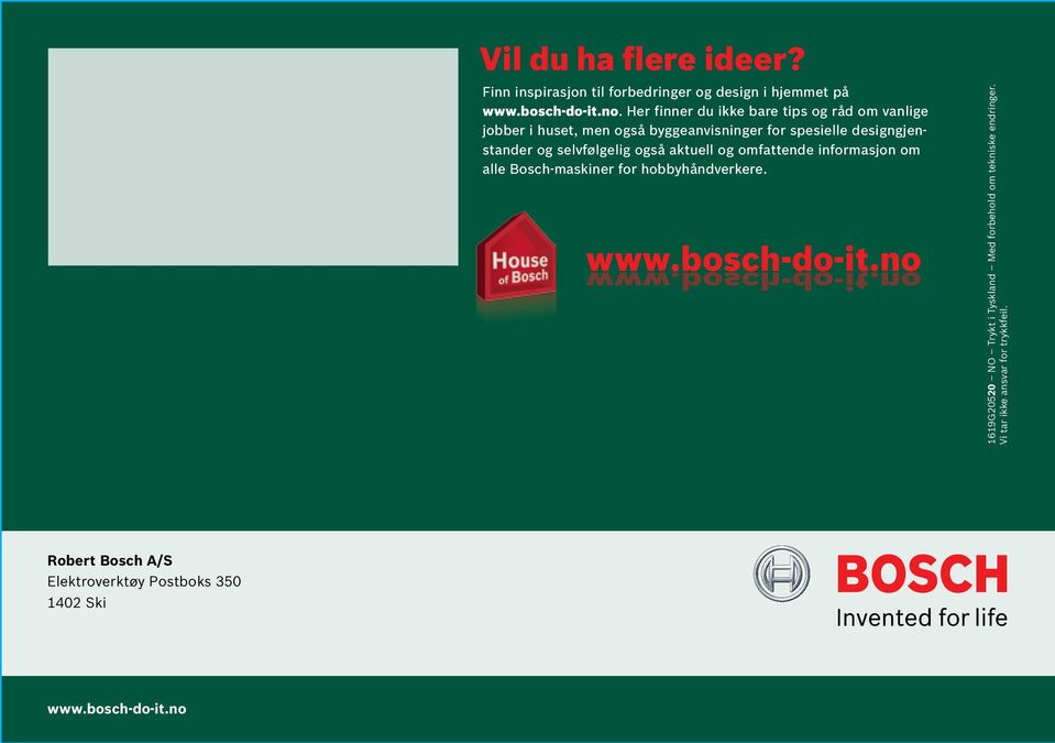 selvfølgelig også aktuell og omfattende informasjon om alle Bosch-maskiner for hobbyhåndverkere. www.bosch-do-it.