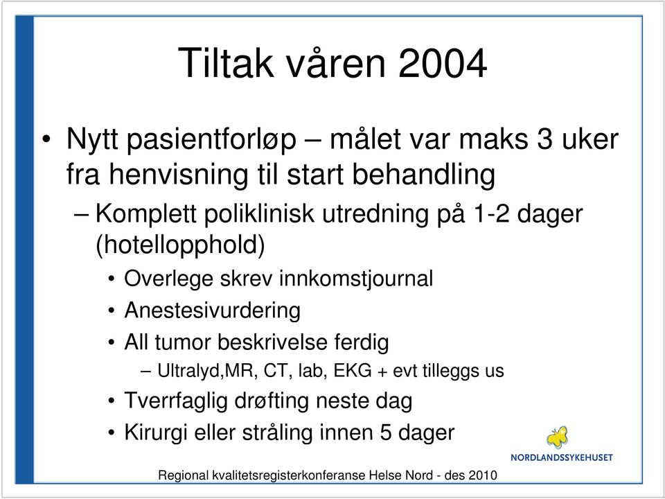 Anestesivurdering All tumor beskrivelse ferdig Ultralyd,MR, CT, lab, EKG + evt tilleggs us