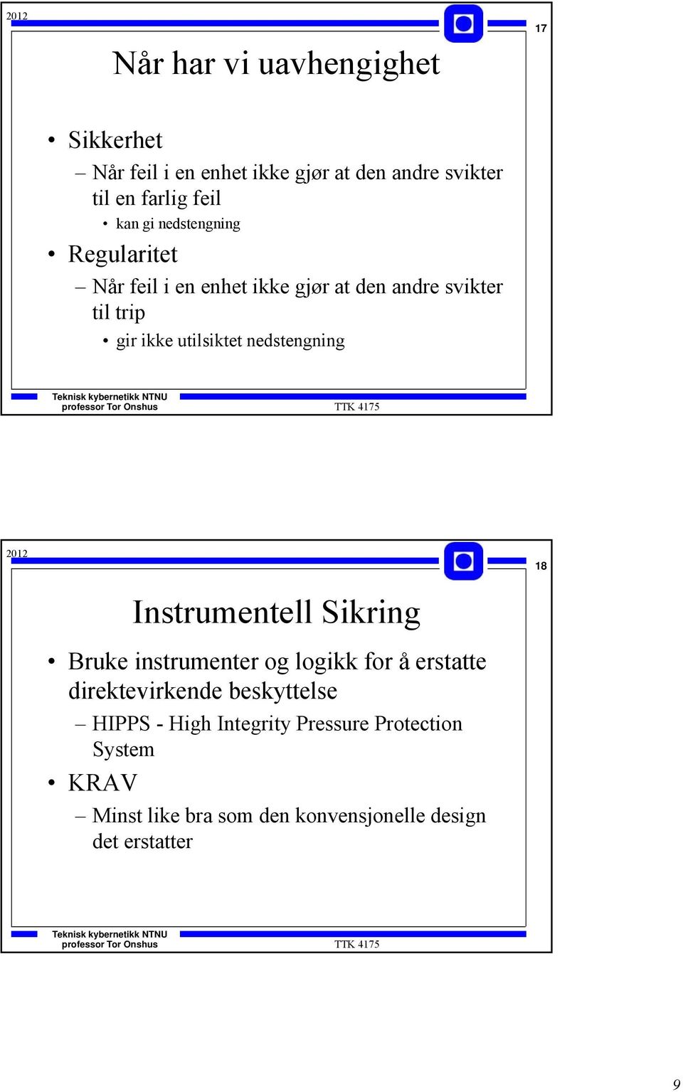 nedstengning 18 Instrumentell Sikring Bruke instrumenter og logikk for å erstatte direktevirkende beskyttelse