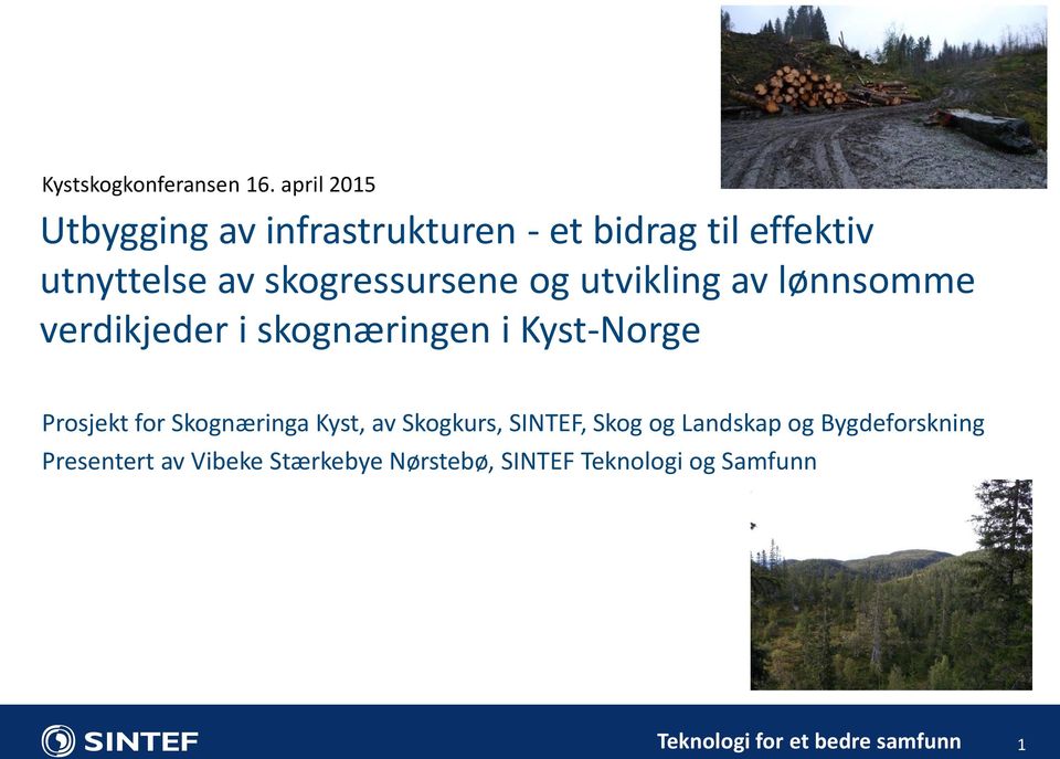 skogressursene og utvikling av lønnsomme verdikjeder i skognæringen i Kyst-Norge