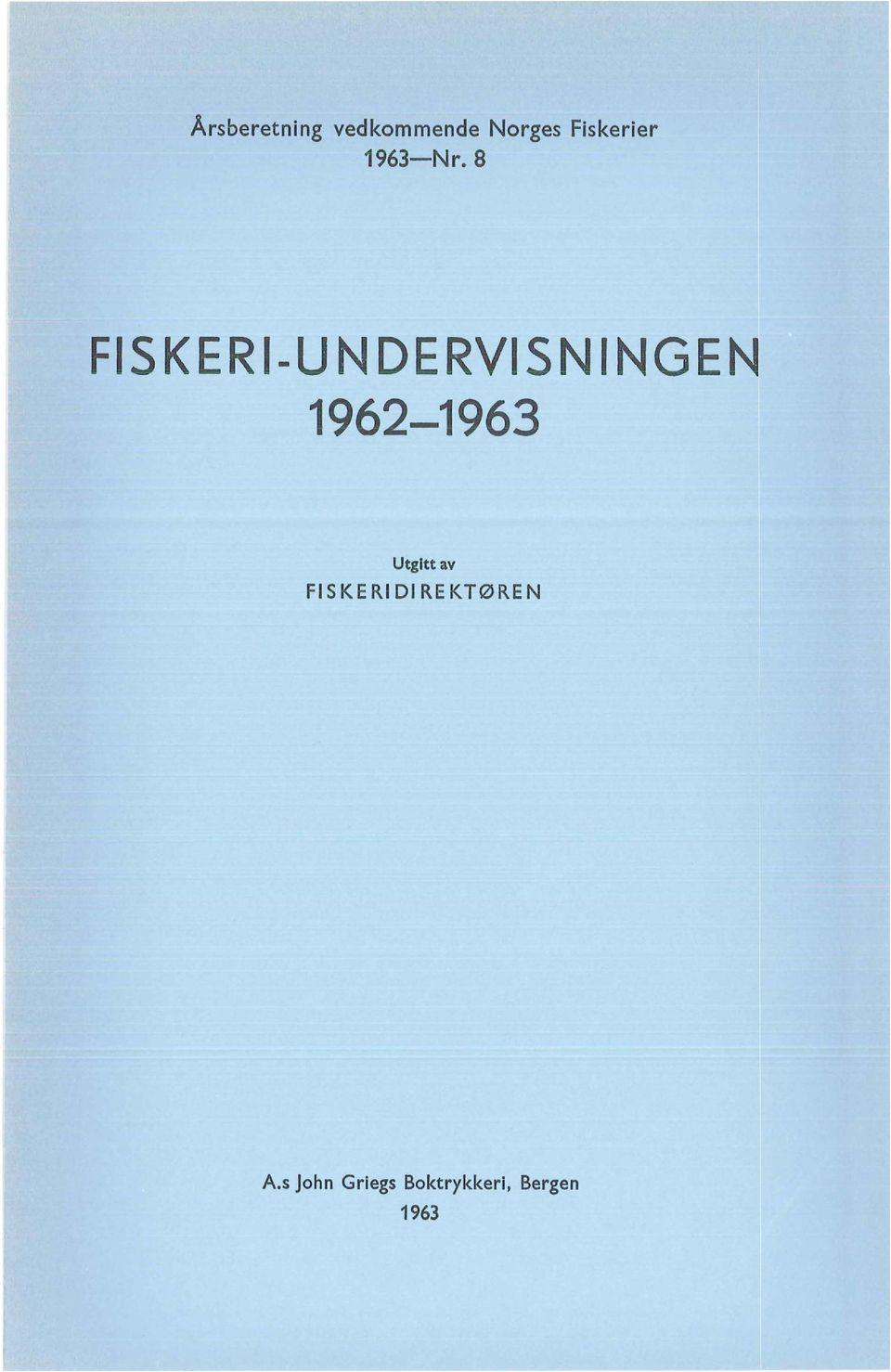 8 FISKERI-UN DERVISN NGEN 1962-1963