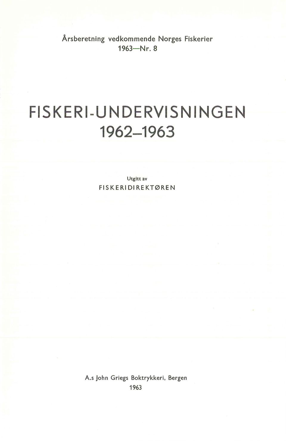 8 FISK ER 1-U N DERVIS N NGENI 1962-1963
