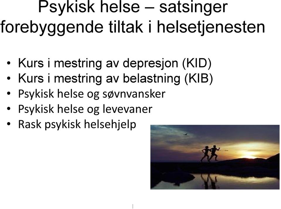 Kurs i mestring av belastning (KIB) Psykisk helse og