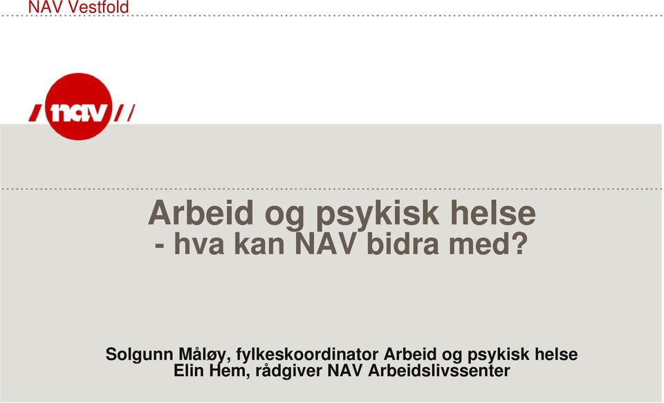 Solgunn Måløy, fylkeskoordinator Arbeid