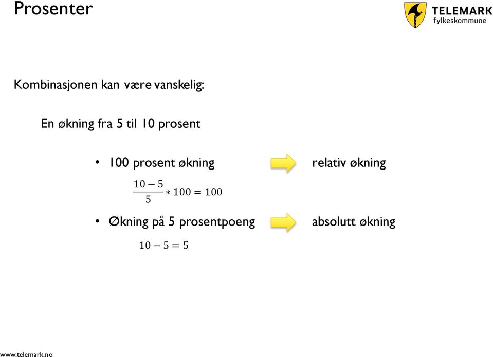 økning 10 5 5 100 = 100 Økning på 5