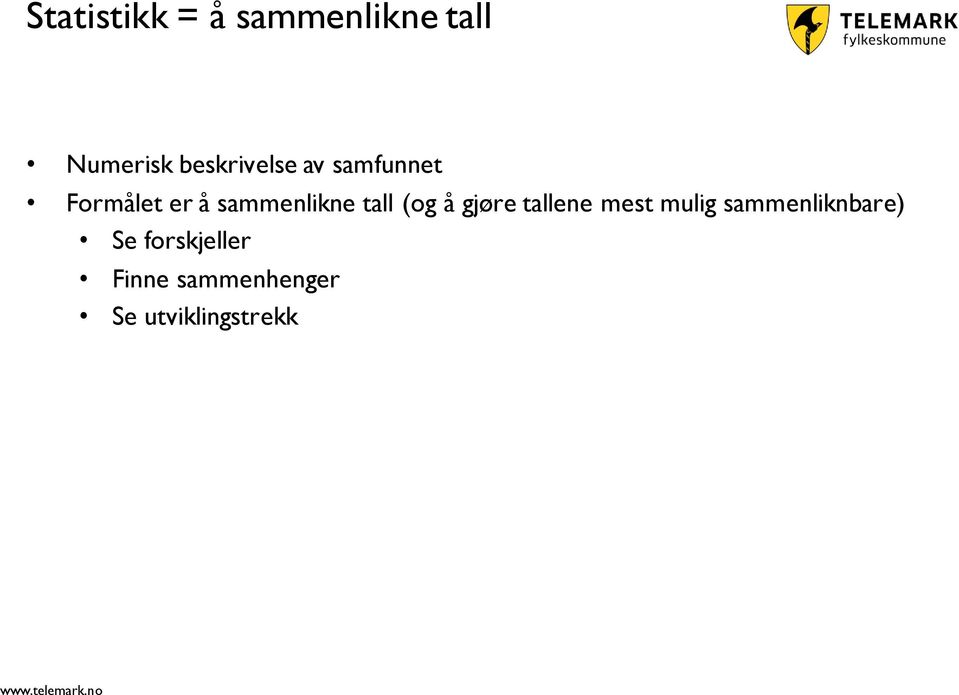 sammenlikne tall (og å gjøre tallene mest mulig