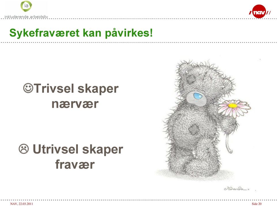 Trivsel skaper nærvær