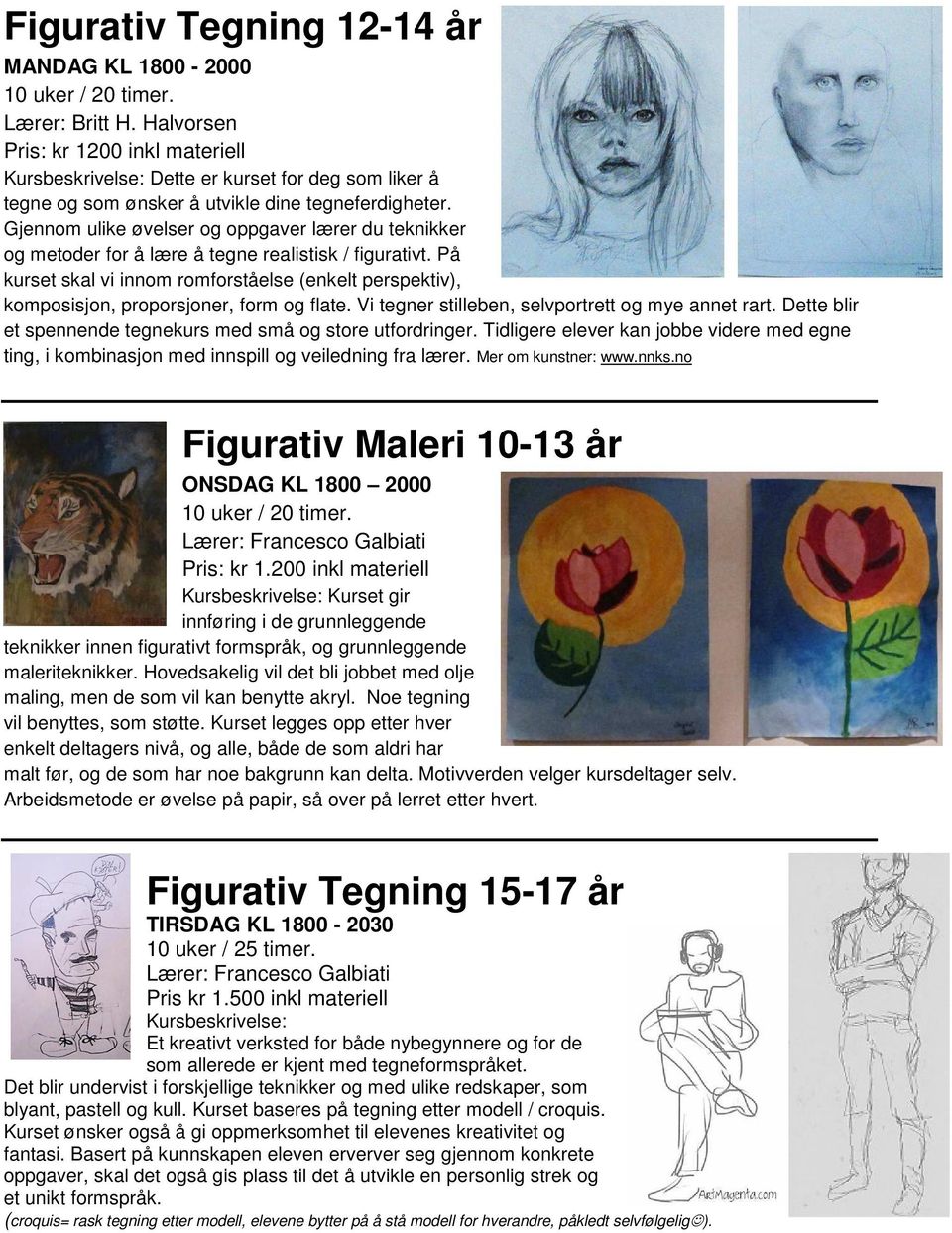 Gjennom ulike øvelser og oppgaver lærer du teknikker og metoder for å lære å tegne realistisk / figurativt.