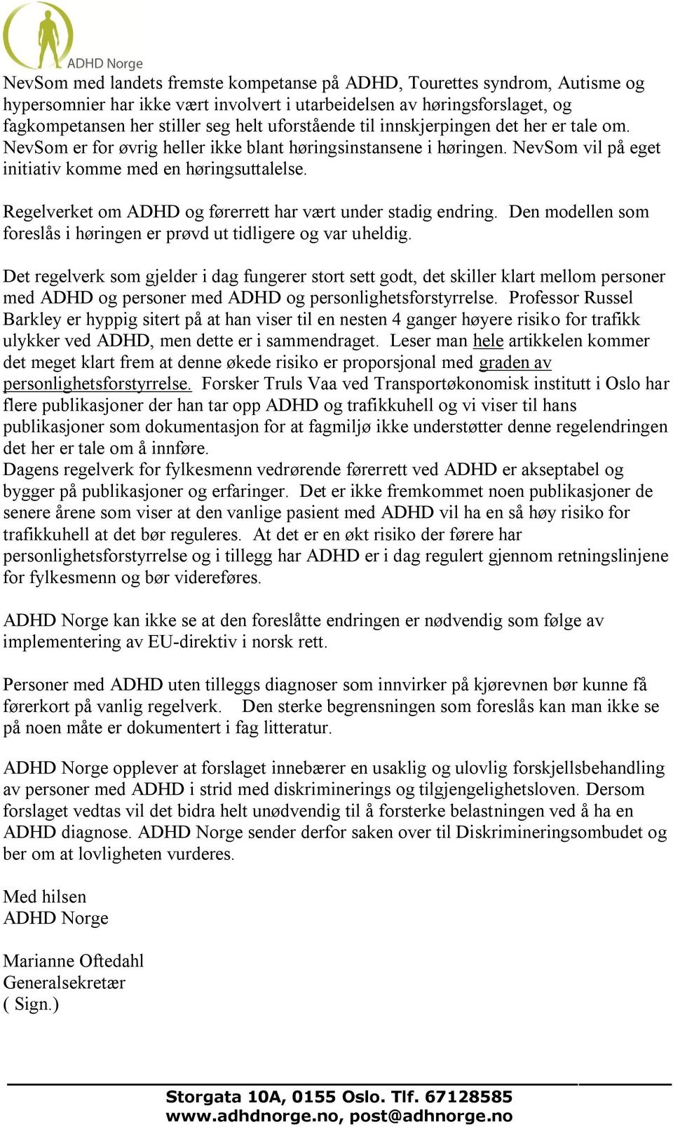 Regelverket om ADHD og førerrett har vært under stadig endring. Den modellen som foreslås i høringen er prøvd ut tidligere og var uheldig.