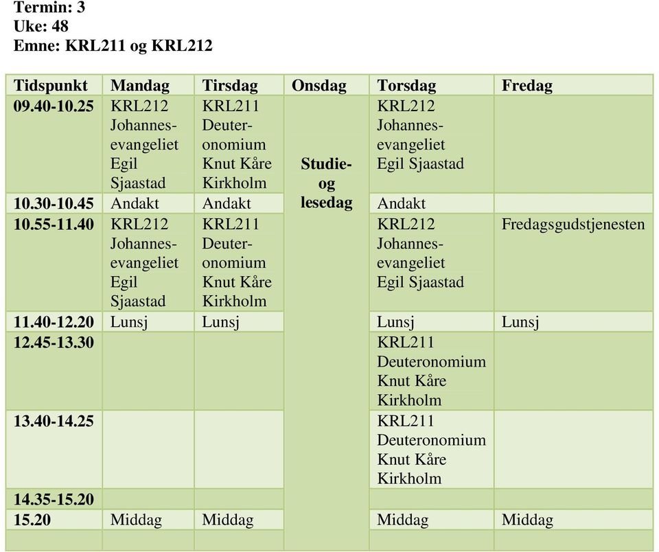 45 Andakt Andakt og lesedag Andakt 10.55-11.