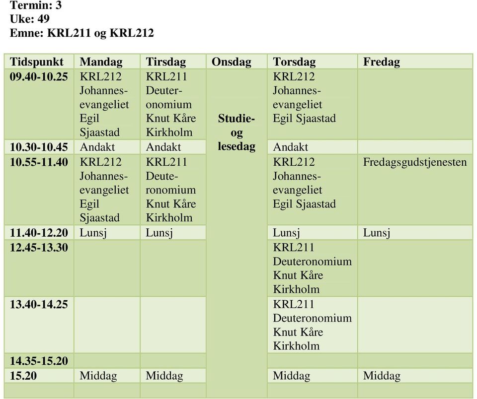 45 Andakt Andakt og lesedag Andakt 10.55-11.