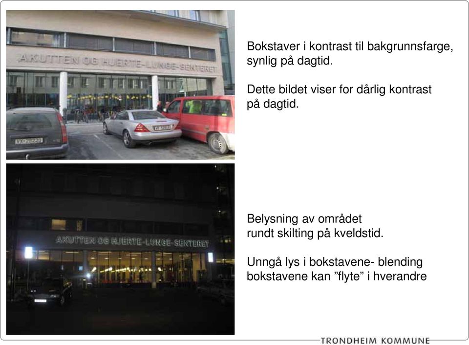 Dette bildet viser for dårlig kontrast på  Belysning av