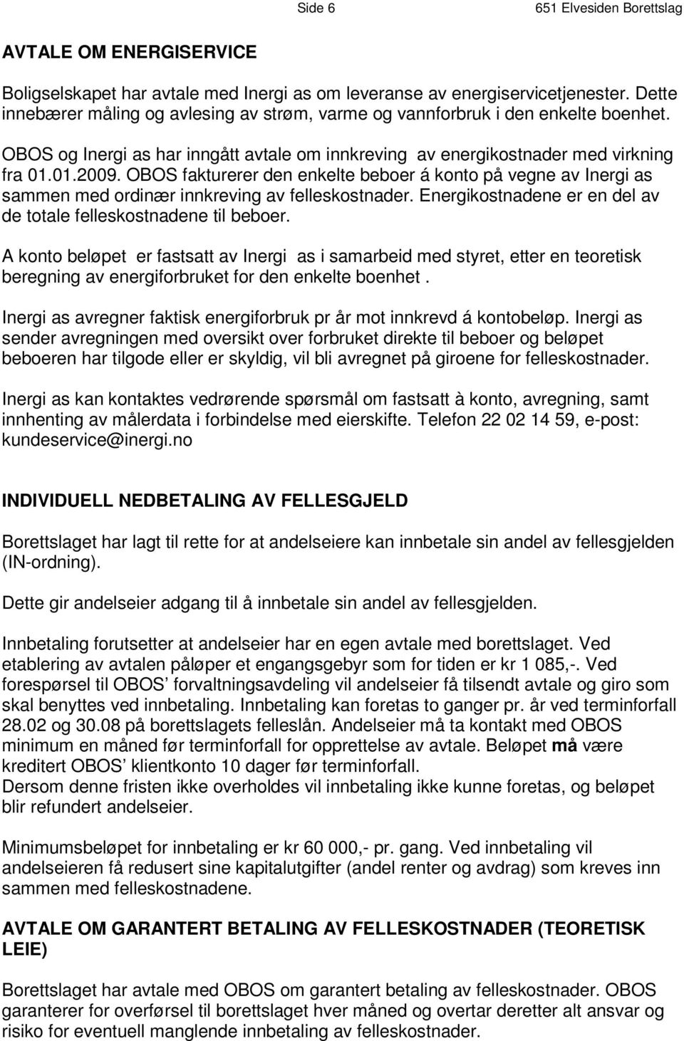 O B O S o g I n e r g i as h a r i n n g åt t a v t a l e om i n n k r e v i n g a v e n e r g i k os t na d e r m e d v i r k n i n g f r a 0 1. 0 1. 2 0 0 9.