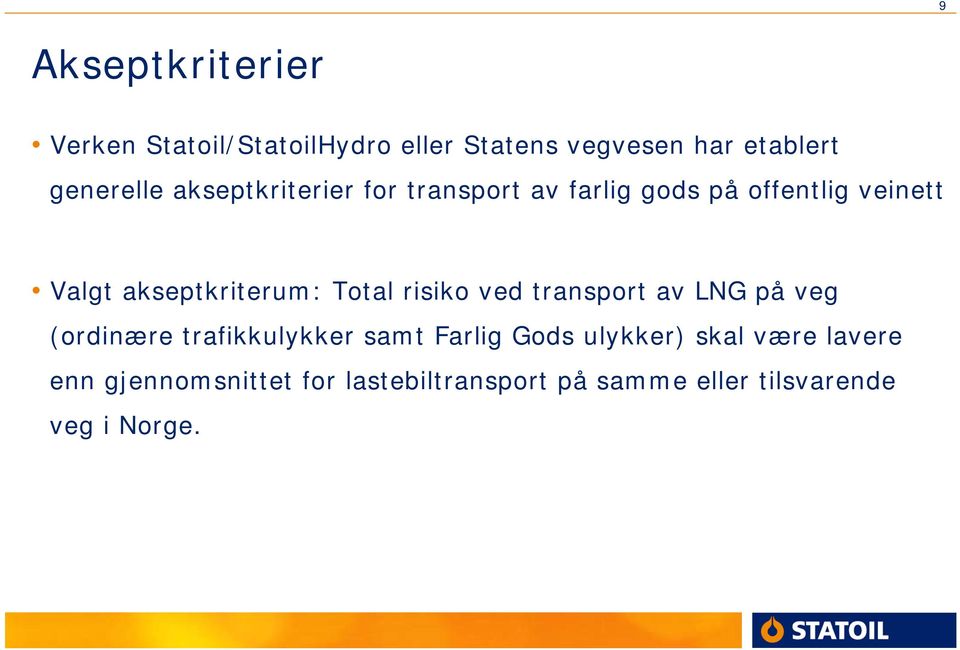 Total risiko ved transport av LNG på veg (ordinære trafikkulykker samt Farlig Gods ulykker)