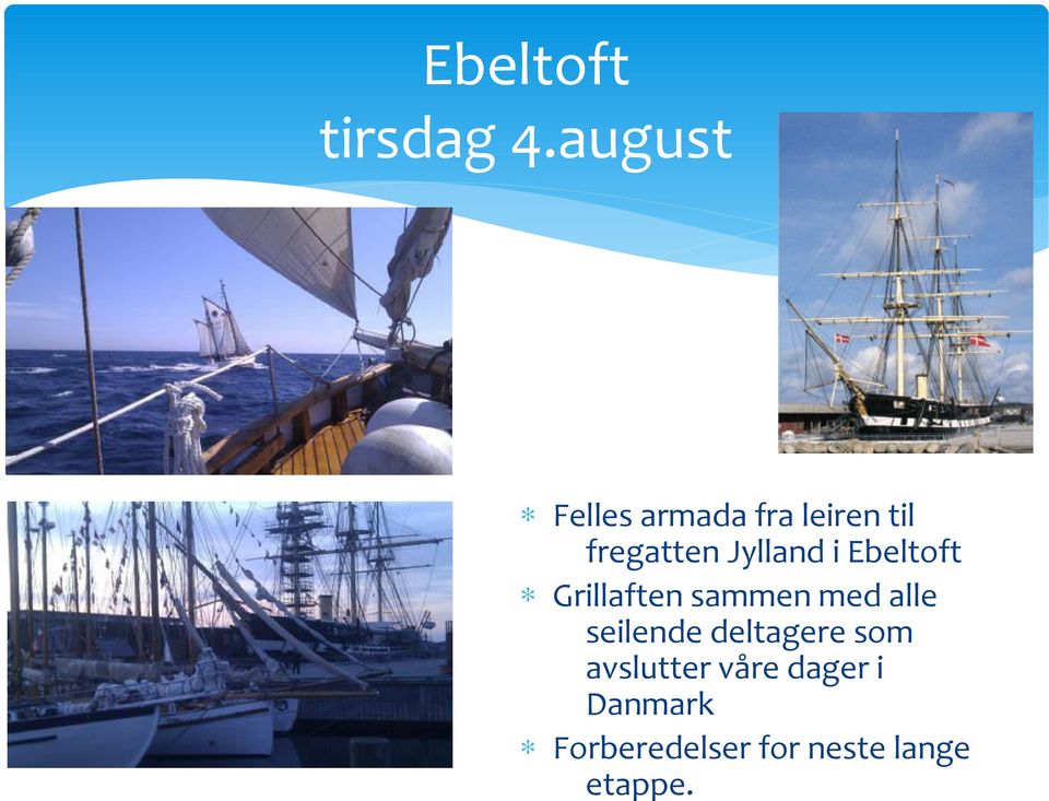 Jylland i Ebeltoft Grillaften sammen med alle