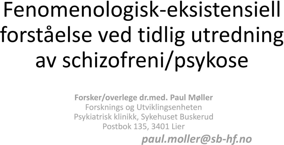 Paul Møller Forsknings og Utviklingsenheten Psykiatrisk