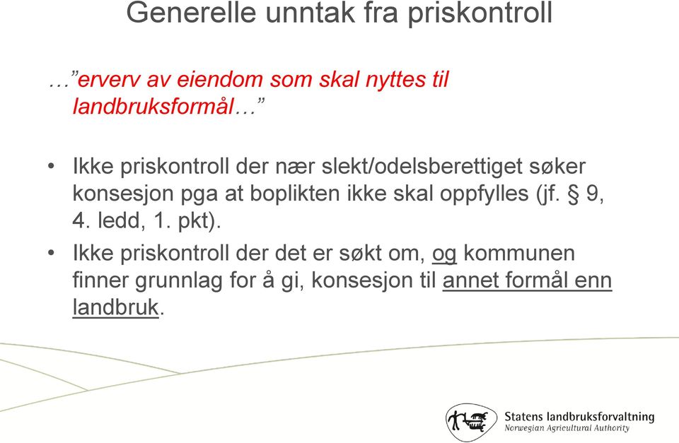 pga at boplikten ikke skal oppfylles (jf. 9, 4. ledd, 1. pkt).