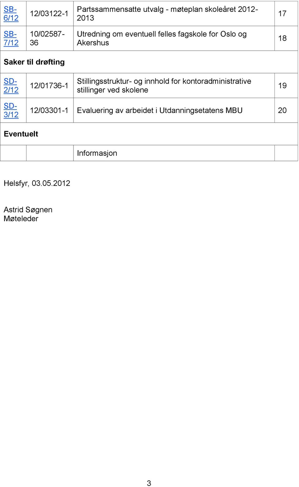 Stillingsstruktur- og innhold for kontoradministrative stillinger ved skolene 19 SD- 3/12 12/03301-1