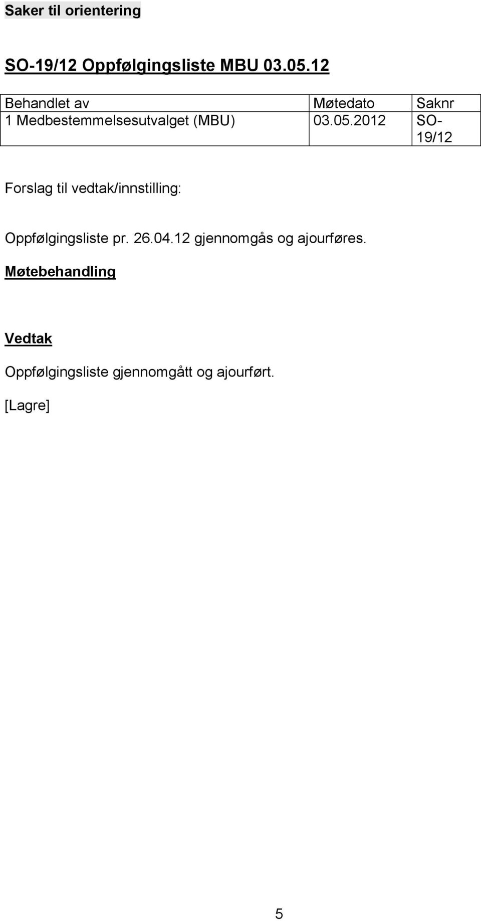 26.04.12 gjennomgås og ajourføres.