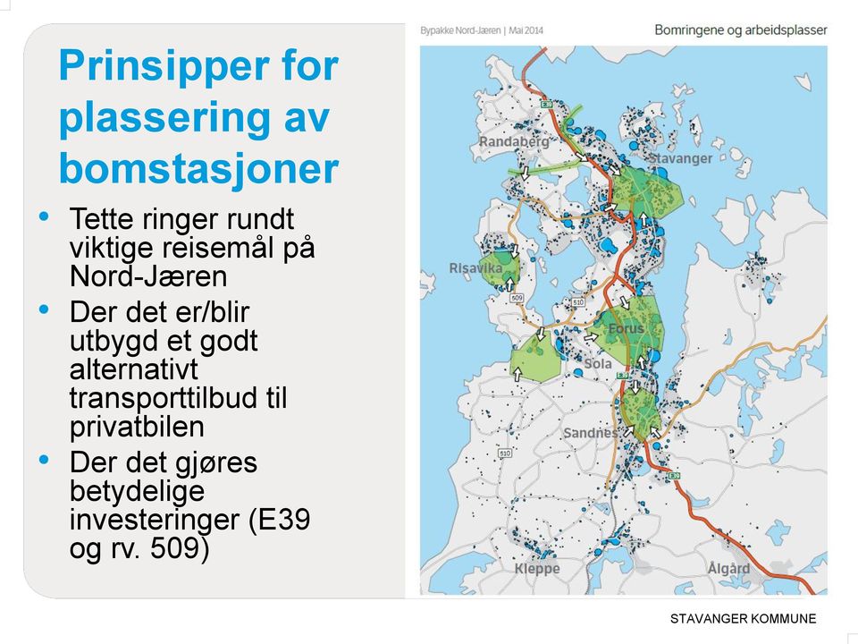 utbygd et godt alternativt transporttilbud til