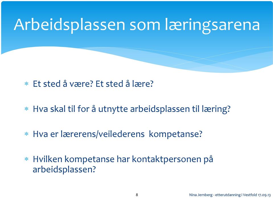 Hva er lærerens/veilederens kompetanse?