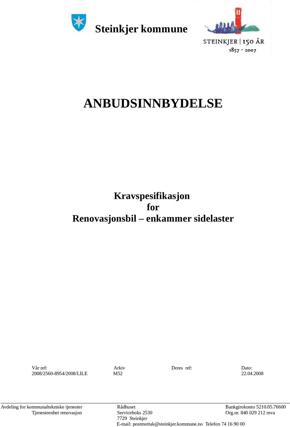 2008 Avdeling for kommunaltekniske tjenester Rådhuset Bankgirokonto 5210.05.