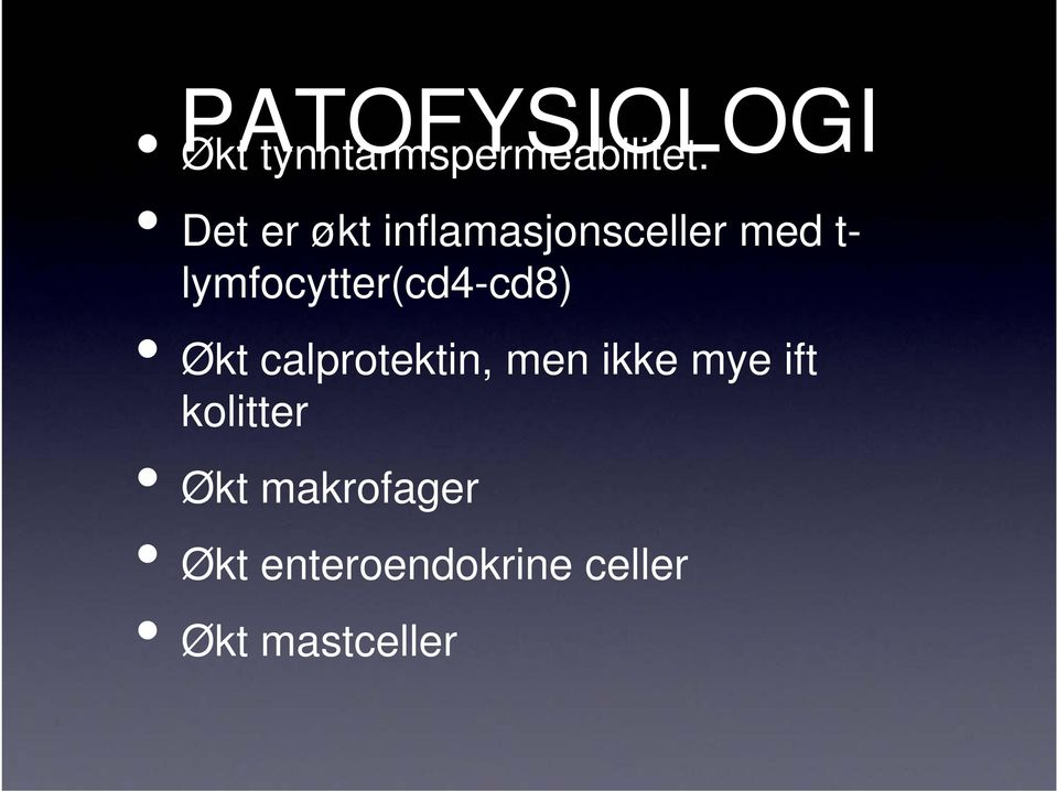 lymfocytter(cd4-cd8) Økt calprotektin, men ikke