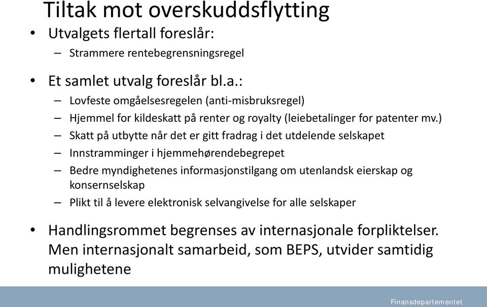 utenlandsk eierskap og konsernselskap Plikt til å levere elektronisk selvangivelse for alle selskaper Handlingsrommet begrenses av internasjonale