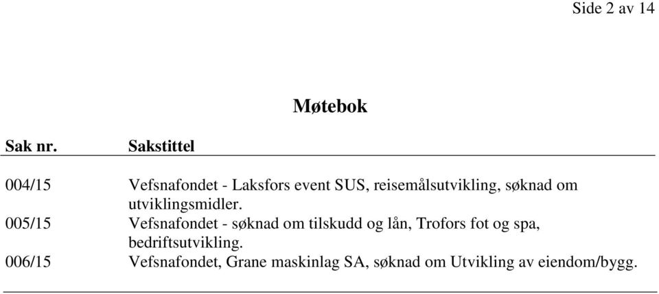 søknad om utviklingsmidler.