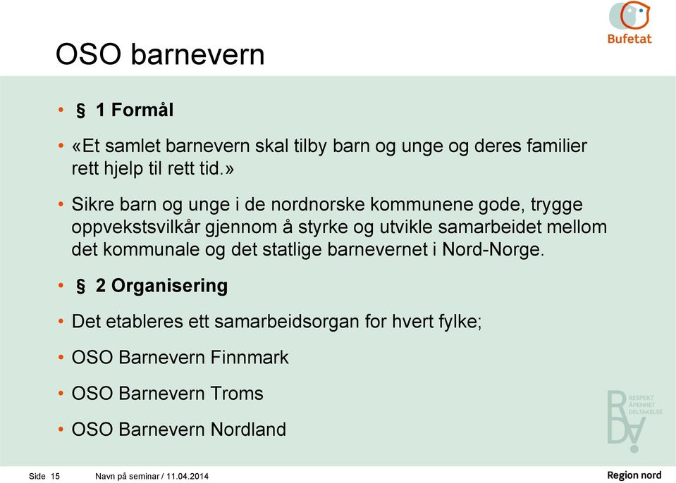 samarbeidet mellom det kommunale og det statlige barnevernet i Nord-Norge.