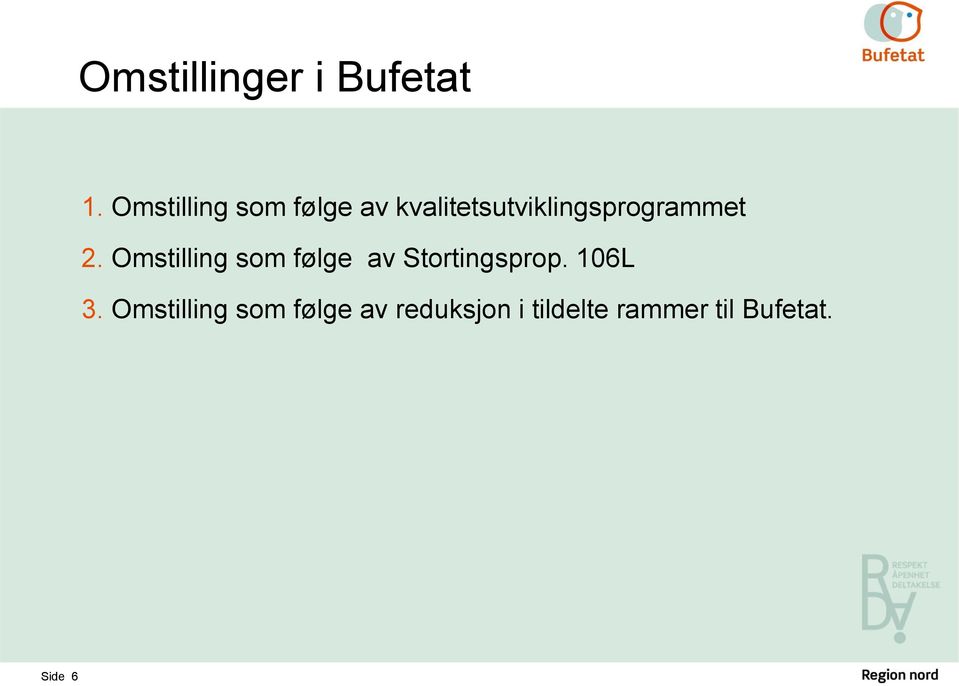 kvalitetsutviklingsprogrammet 2.  Stortingsprop.