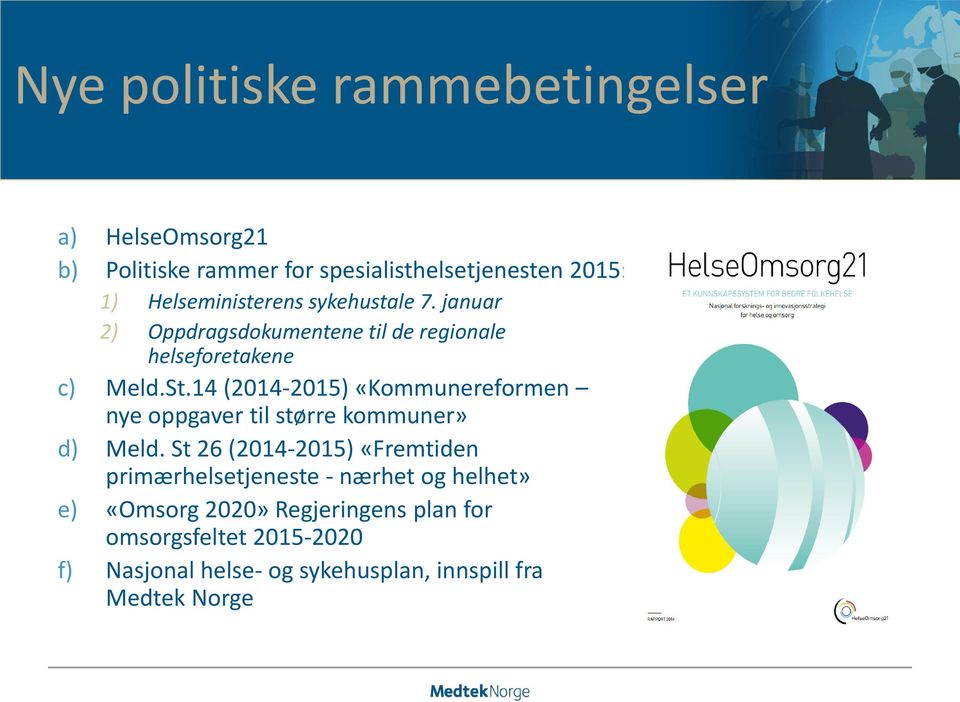 14 (2014-2015) «Kommunereformen nye oppgaver til større kommuner» d) Meld.
