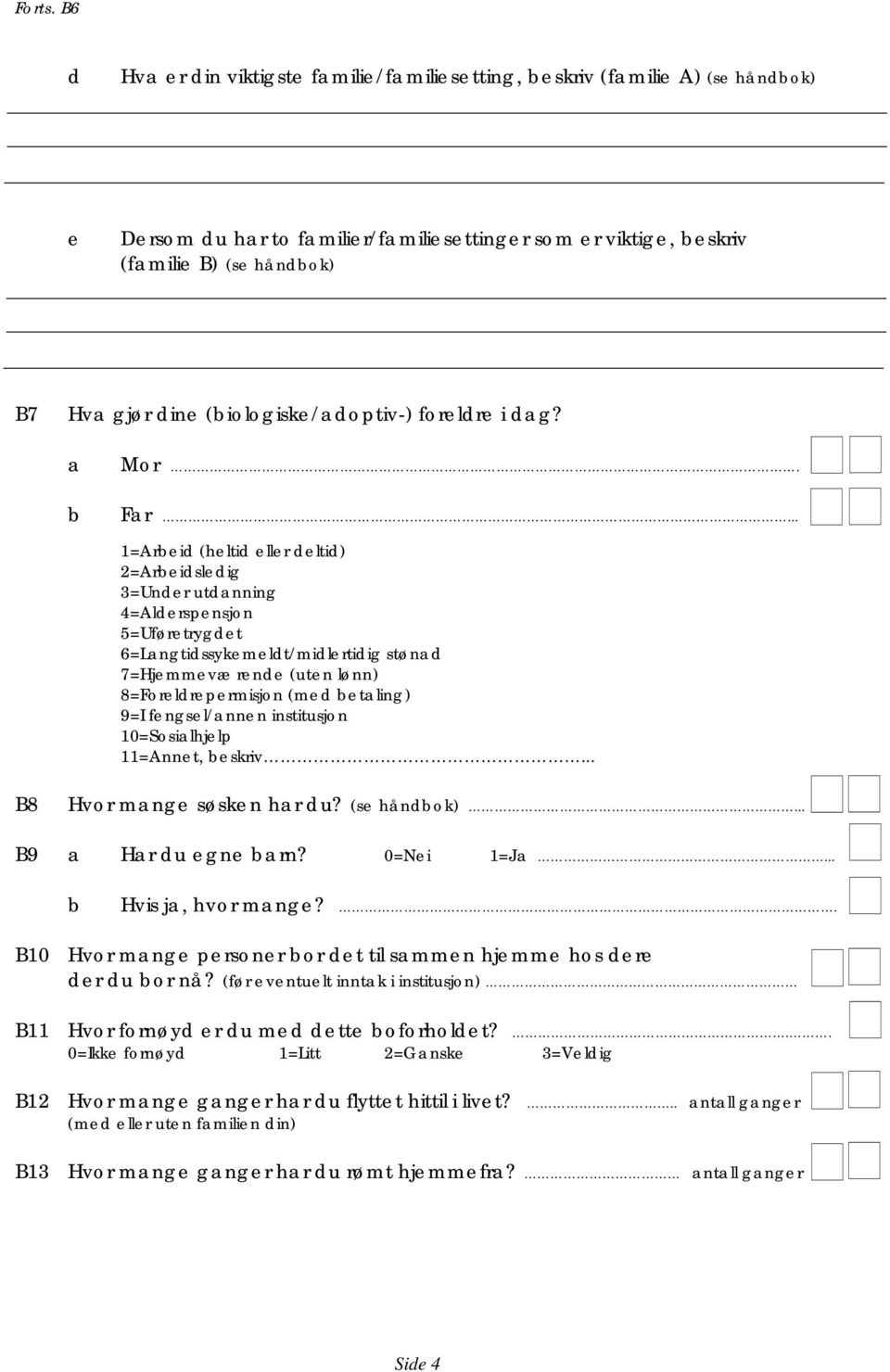 (iologiske/doptiv-) foreldre i dg? Mor. Fr.