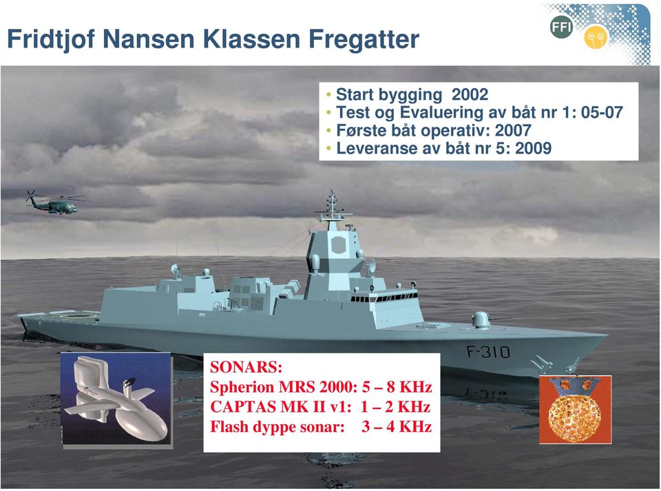 2007 Leveranse av båt nr 5: 2009 SONARS: Spherion MRS