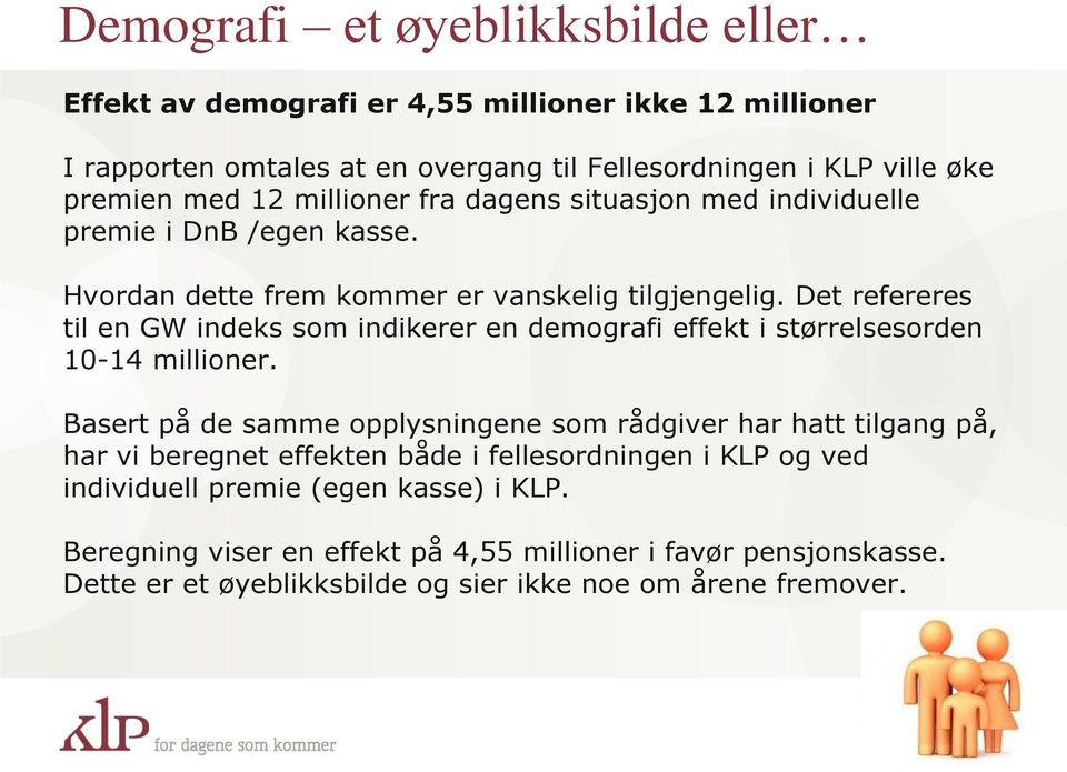 Det refereres til en GW indeks som indikerer en demografi effekt i størrelsesorden 10-14 millioner.