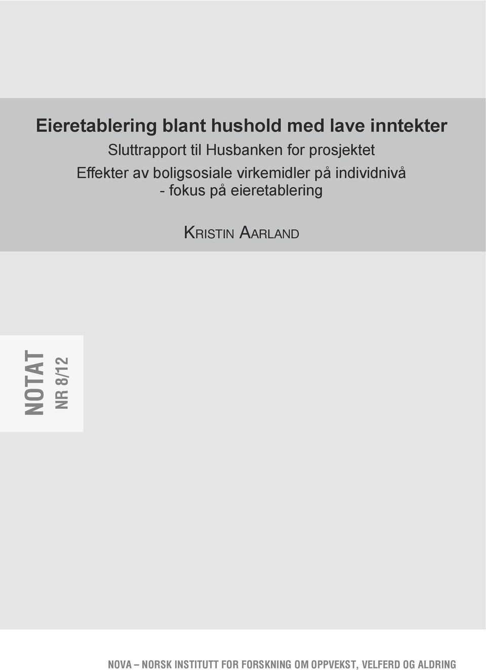 individnivå - fokus på eieretablering Kristin Aarland notat nr