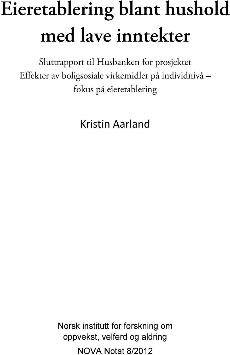 individnivå fokus på eieretablering Kristin Aarland Norsk