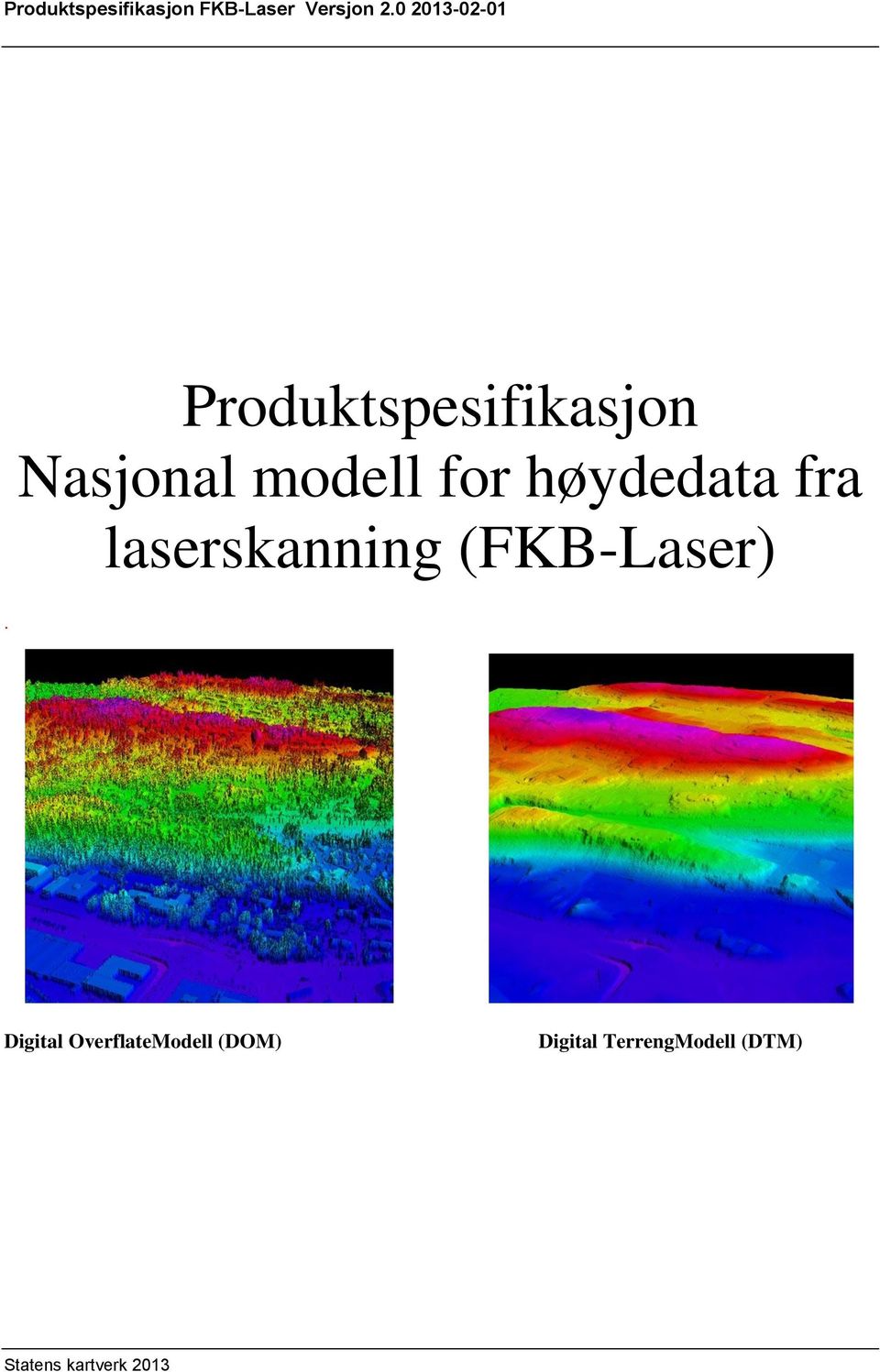 høydedata fra laserskanning (FKB-Laser).