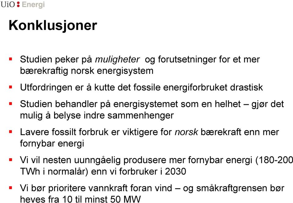 fossilt forbruk er viktigere for norsk bærekraft enn mer fornybar energi Vi vil nesten uunngåelig produsere mer fornybar energi