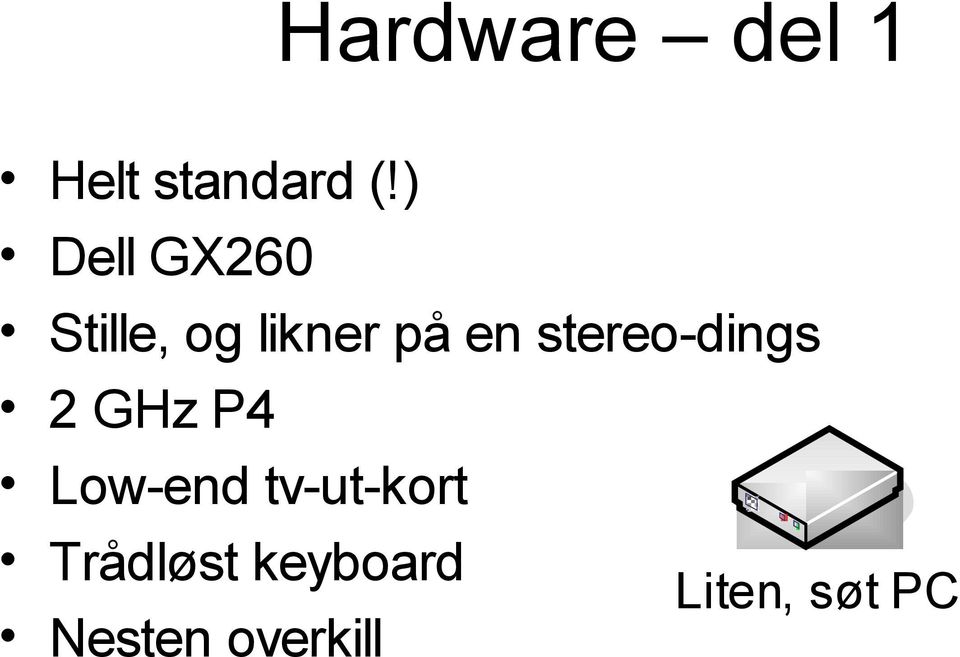 stereo-dings 2 GHz P4 Low-end