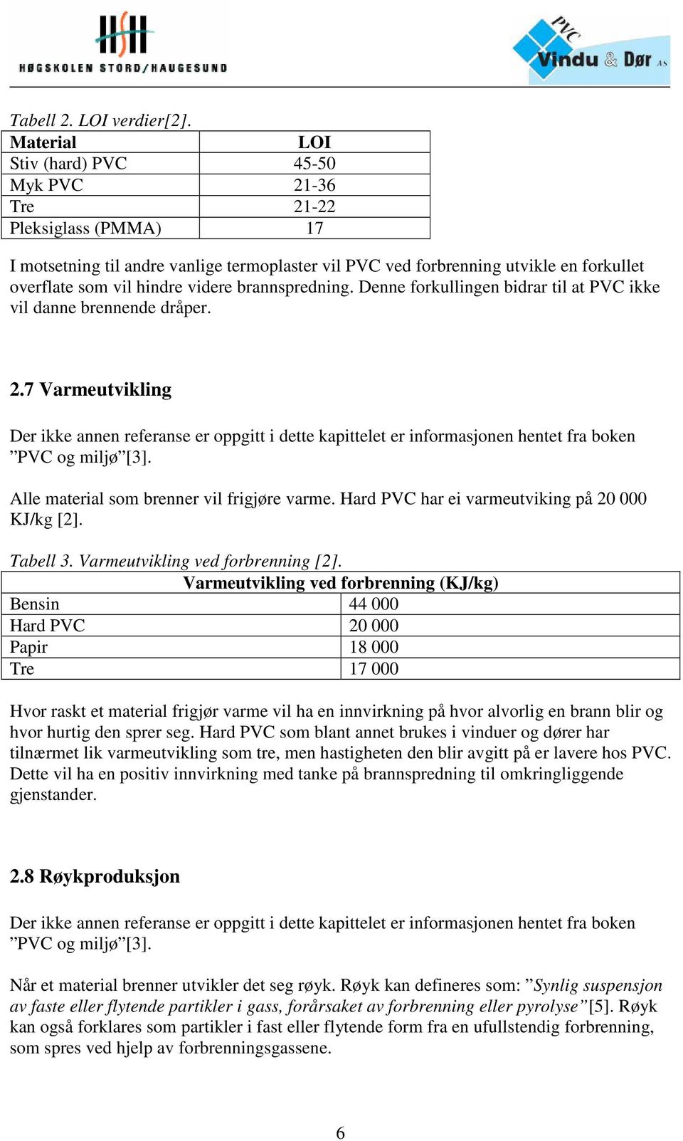 PVC vindu og brann. Bacheloroppgave utført ved Høgskolen Stord/Haugesund  Studie for ingeniørfag Sikkerhet, Brannteknikk - PDF Gratis nedlasting