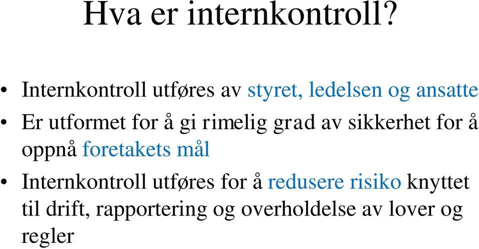 for å gi rimelig grad av sikkerhet for å oppnå foretakets mål