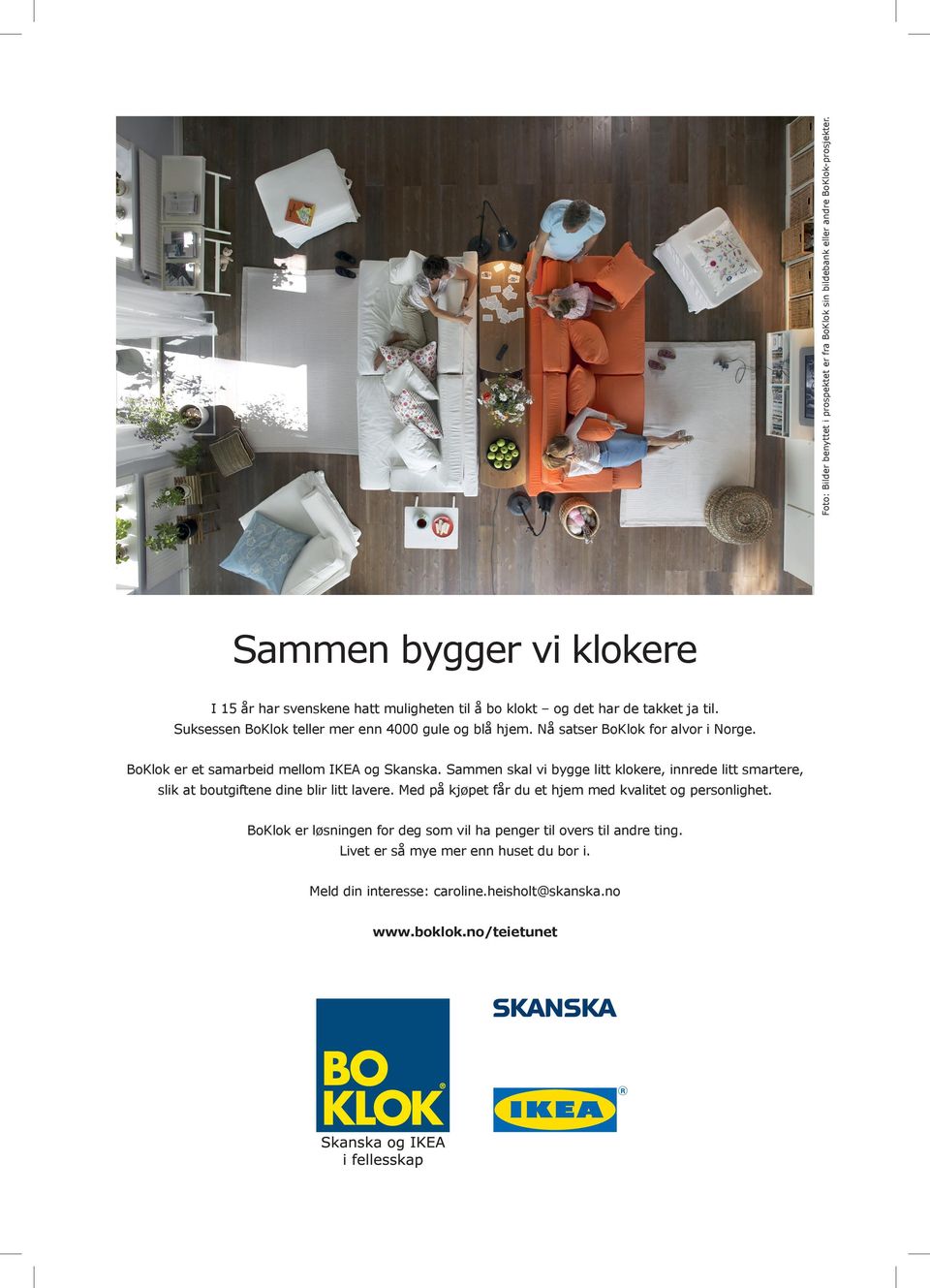 Nå satser BoKlok for alvor i Norge. BoKlok er et samarbeid mellom IKEA og Skanska.